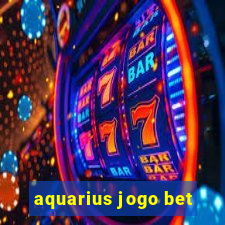 aquarius jogo bet